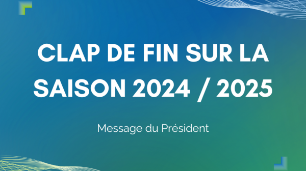 Fin de saison : le mot du Président